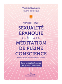 Vivre une sexualité épanouie grâce à la méditation pleine conscience