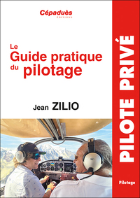 ZILIO - GUIDE PRATIQUE DU PILOTAGE. 20E EDITION