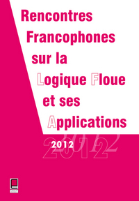 LFA 2012 Rencontres Francophones sur la Logique Floue et ses Applications 15 et 16 novembre 2012 Com