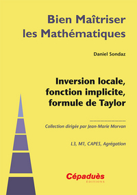 Inversion locale, fonction implicite, formule de Taylor-Collection Bien Maîtriser les Mathématiques