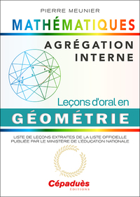 Agrégation interne de mathématiques. Leçons d'oral en Géométrie