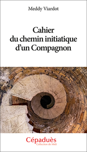 Cahier du chemin initiatique d'un Compagnon