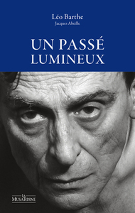 Un passé lumineux - Suivi de Pour une lecture amoureuse