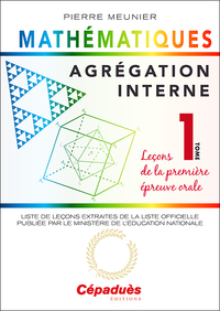 Agrégation interne de mathématiques (tome 1). Leçons de la première épreuve orale