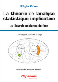 La théorie de l'analyse statistique implicative ou l'invraisemblance du faux