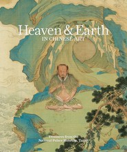 Heaven & Earth in Chinese art: treasures from the National Palace Museum, Taipei /anglais