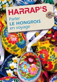 PARLER LE HONGROIS EN VOYAGE