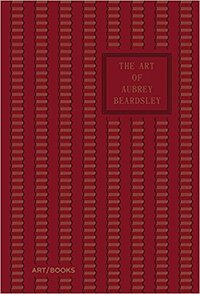 THE ART OF AUBREY BEARDSLEY /ANGLAIS
