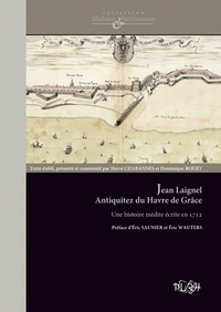 Antiquez du Havre de Grâce - une histoire inédite écrite en 1711