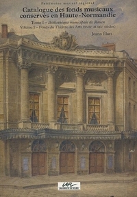 BIBLIOTHEQUE MUNICIPALE DE ROUEN - T01 - CATALOGUE DES FONDS MUSICAUX CONSERVES EN HAUTE-NORMANDIE -