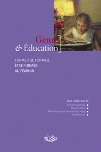 GENRE ET EDUCATION - FORMER, SE FORMER, ETRE FORMEE AU FEMININ