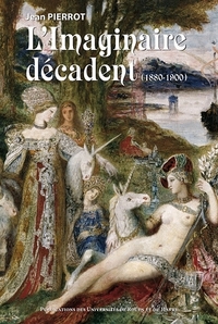 L'IMAGINAIRE DECADENT, 1880-1900