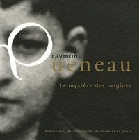 Raymond Queneau - le mystère des origines