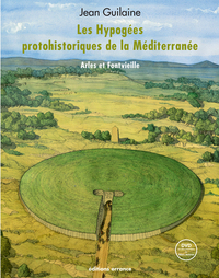 Les hypogées protohistoriques de la Méditerranée