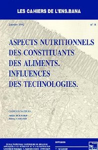 ASPECTS NUTRITIONNELS DES CONSTITUANTS DES ALIMENTS INFLUENCE DES TECHNOLOGIES CAHIERS DE L'ENSBANA