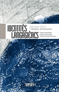 Identités langagières - mélanges offerts à Régine Delamotte