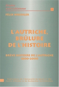 L'Autriche, brûlure de l'histoire - brève histoire de l'Autriche de 1800 à 2000