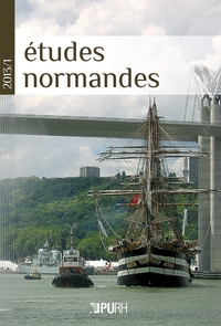 ETUDES NORMANDES, N 1/ 2013. FETES ET IMAGINAIRES EN SEINE/SCENE. REG ARDS SUR L' ARMADA ET AUTR