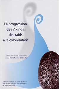 La progression des Vikings, des raids à la colonisation