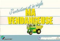 J'ENTRETIENS ET JE REGLE MA VENDANGEUSE