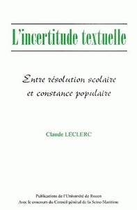 L'incertitude textuelle - entre résolution scolaire et constance populaire