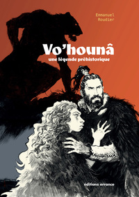 Vo'Hounâ, une légende préhistorique