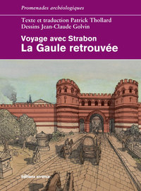 La Gaule retrouvée - Voyage avec Strabon