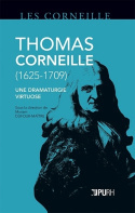 Thomas Corneille, 1625-1709 - une dramaturgie virtuose