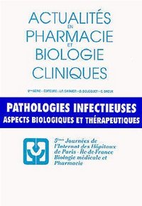 ACTUALITES EN PHARMACIE BIOLOGIE CLINIQUES 6E SERIE PATHOLOGIES INFECTIEUSES