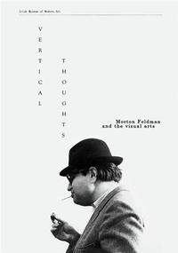 Vertical Thoughts Morton Feldman Arts /anglais