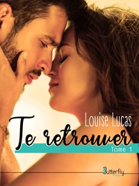 TE RETROUVER - TOME 1