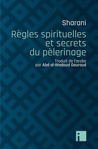 REGLES SPIRITUELLES ET SECRETS DU PELERINAGE