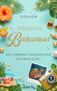 MISSION : BAHAMAS - ou comment craquer pour un greenflag
