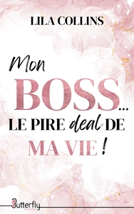MON BOSS... LE PIRE DEAL DE MA VIE !