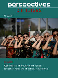 PERSPECTIVES CHINOISES 2022/1 GÉNÉRATIONS ET CHANGEMENT SOCIAL : IDENTITÉS, RELATIONS ET ACTIONS COL