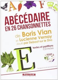 ABECEDAIRE EN 26 CHANSONNETTES DE BORIS VIAN ET LUCIENNE VERNAY (CD INCLUS)