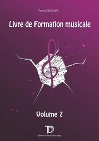 TOMMY DESCAMPS & MARIE-PIERRE PICOT-JONCRET : LIVRE DE FORMATION MUSICALE 7