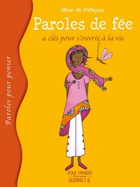 Paroles De Fee - Quatre Clés Pour S'Ouvrir À La Vie