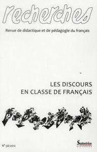 RECHERCHES, N 56/1ER SEMESTRE 2012 - LES DISCOURS EN CLASSE DE FRANCAIS