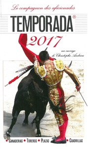 TEMPORADA 2017 LE GUIDE COMPLET DE LA CORRIDA