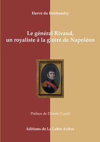 Le général Rivaud, un royaliste à la gloire de Napoléon