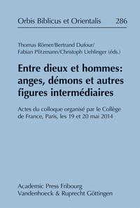 ENTRE DIEUX ET HOMMES ANGES, DEMONS ET AUTRES FIGURES INTERMEDIAIRES