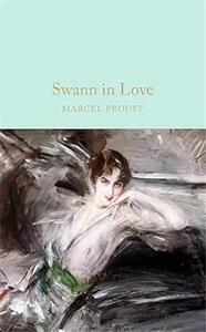 Marcel Proust Swann in Love (Macmillan Collector's Library) /anglais