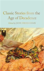 Classic Stories from the Age of Decadence (Macmillan Collector's Library) /anglais