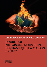 POURQUOI NE FAISONS-NOUS RIEN PENDANT QUE LA MAISON BRULE ?