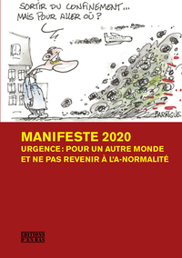 MANIFESTE 2020 - URGENCE: POUR UN AUTRE MONDE ET NE PAS REVENIR A L'A-NORMALITE