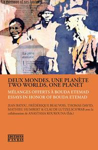 DEUX MONDES, UNE PLANETE / TWO WORLDS, ONE PLANET - MELANGES OFFERTS A BOUDA ETEMAD