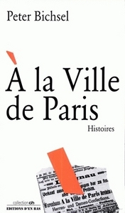 A LA VILLE DE PARIS, HISTOIRES