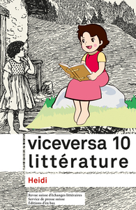 VICEVERSA LITTERATURE, REVUE SUISSE D'ECHANGES LITTERAIRES N 10 / 2017 - VICEVERSA LITTERATURE NUMER