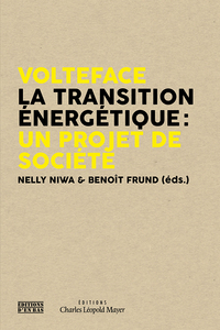 VOLTEFACE. LA TRANSITION ENERGETIQUE - UN PROJET DE SOCIETE